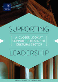 Supporting Leadership a closer look at support roles in the cultural sector